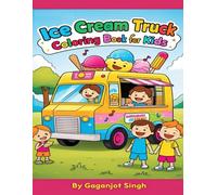 Ice Cream Truck Coloring Book for Kids: Includes Ice Cream Trucks, Animals, Robots, Dinosaurs, and More!