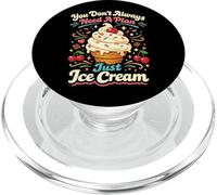 Ice Cream You Don't Always Need A Plan Just Ice Cream PopSockets PopGrip for MagSafe