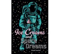 Ice Creams and Space Dreams : Fluency 7