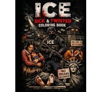 ICE : FUCKED - UP SYSTEM: Angry adults coloring book about power , fear , and bullshit.