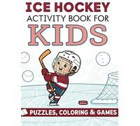 Ice Hockey Activity Book for Kids: Fun Puzzles, Coloring Pages, and Games for Young Hockey Fans: Includes Crosswords, Word Searches, Connect-the-Dots, and More for Hockey-Loving Kids