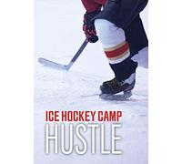 Ice Hockey Camp Hustle (Sport Adventures)