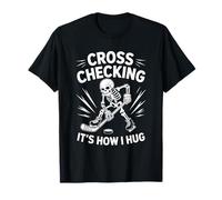 Ice Hockey Coach Player, Cross Checking It's How I Hug T-Shirt
