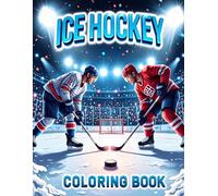 Ice Hockey Coloring Book: 30 Bold and Exciting Pages for Kids, Teens, and Adults Who Love the Game