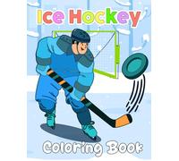 Ice Hockey Coloring Book: 30 Easy and Fun Designs For Boys & Girls
