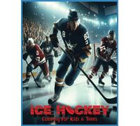 Ice Hockey Coloring Book: A Cool Ice Hockey Coloring Book for Kids and Teens