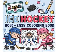 Ice Hockey: Coloring Book for Adults and Kids, 50 Unique Designs, Bold and Easy, Simple and Big Designs for Relaxation Featuring Hockey Players, ... Cute Animals and More (Bold & Easy Coloring)