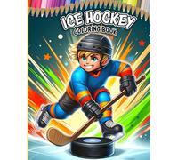 Ice Hockey Coloring Book for Kids: Action-Packed Fun on the Ice: Fun and Relaxing coloring Illustrations for Hockey Fans
