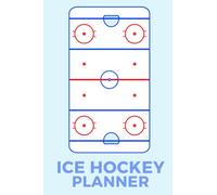 Ice Hockey Planner: The Ultimate Ice Hockey Notebook For Drawing Up Ice Hockey Plays And Designing A Game Plan And Practice Planning