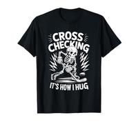 Ice Hockey Player, Checking It’s How I Hug T-Shirt