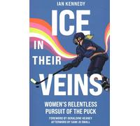 Ice in Their Veins: Women's Relentless Pursuit of the Puck