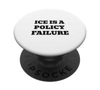 ICE Is a Policy Failure - Anti Immigration Justice Protest PopSockets Adhesive PopGrip