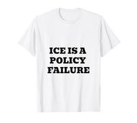 ICE is a Policy Failure - Anti Immigration Justice Protest T-Shirt