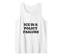 ICE is a Policy Failure - Anti Immigration Justice Protest Tank Top