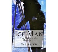Ice Man: The Making of a Glaciologist
