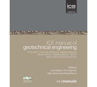 ICE Manual of Geotechnical Engineering Volume II: Geotechnical Engineering Principles, Problematic Soils and Site Investigation