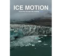 Ice Motion: A Journey Through the Melting Arctic