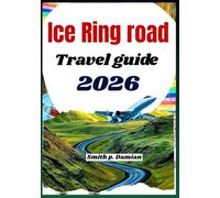 ICE RING ROAD TRAVEL GUIDE 2026: A clear plan for safe drives, scenic stops, food stays and real road tips for first time visitors