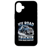 Ice Road Trucker I Work Where Others Quit Arctic Driver Case for iPhone 16 Plus