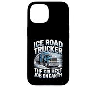 Ice Road Trucker The Coldest Job On Earth Frozen Freight Case for iPhone 15