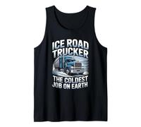 Ice Road Trucker The Coldest Job On Earth Frozen Freight Tank Top