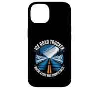 Ice Road Trucker Where Every Mile Counts Twice Arctic Hauler Case for iPhone 14