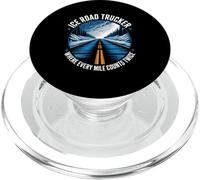 Ice Road Trucker Where Every Mile Counts Twice Arctic Hauler PopSockets PopGrip for MagSafe