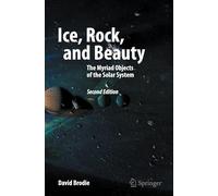 Ice, Rock, and Beauty: The Myriad Objects of the Solar System (Springer Praxis Books)