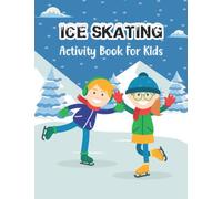 Ice Skating Activity Book For Kids: This Book Helps Your Kids Word Search, Spot The Difference And More Coloring Pages, Gift For Boys & Girls, Ice