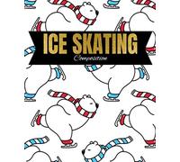 Ice Skating Composition: Wide Lined Composition Book. Beautiful Ice Skate Pattern Notebook With a cute ice bear on the cover. Gift for Ice Skating ... 120 Pages, 6" x 9" (15.24 x 22.86 cm)