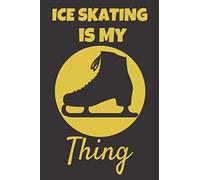 Ice Skating Is My Thing: This Ice Skating themed 6x9in Composition Notebook makes a great gift for any ice skater. Ideal for Xmas or Birthday for Men, ... Stocking Filler/Stuffer or Secret Santa.