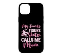 Ice Skating Mommy | My Favorite Figure Skater Calls Me Mom Case for iPhone 14 Plus