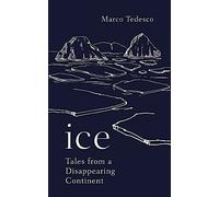 Ice: Tales from a Disappearing World