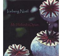 Iceberg Noel - Mr. Holland's Opium