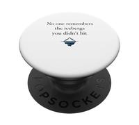 Icebergs You Didnt Hit Failure Risk Taking Quote Classrooms PopSockets Adhesive PopGrip
