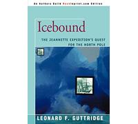 Icebound: The Jeannette Expedition's Quest for the North Pole
