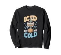 Iced But Not Cold Coffee Lover Humor Aesthetic Barista Vibes Sweatshirt