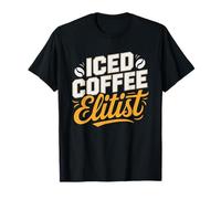 Iced Coffee Elitist Cold Brew Snob Connoisseur Humor Lover T-Shirt