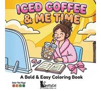 Iced Coffee & Me Time: A Bold and Easy Coloring Book for Stress Relief and Cozy Relaxation