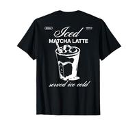 Iced Matcha Latte X Green Tea - Iced Coffee Ice Matcha - Back T-Shirt