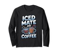 Iced Mate and Coffee Yerba Mate Lover Long Sleeve T-Shirt