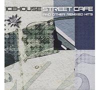 Icehouse - Street Cafe And The Remix Hits