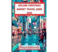 Iceland Christmas market travel guide 2025: A complete guide to Iceland's Christmas markets, traditions, and winter travel in 2025