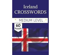 Iceland Crossword Puzzles Book: Crosswords about the land of fire and ice, for the North Atlantic Explorer