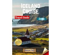 Iceland Cruise Travel Guide 2026: Insider Tips, Shore Excursions, and Scenic Adventures Through Hidden Fjords and Dramatic Peaks