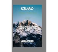 Iceland Guida turistica 2026: "Scopri l'Islanda: alla scoperta di avventure inesplorate e tesori nascosti"