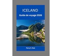 Iceland Guide de voyage 2026: Le guide ultime des itinéraires 2026 pour découvrir les merveilles naturelles, les aventures en plein air, les routes panoramiques et les voyages nordiques inoubliables