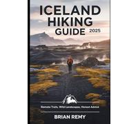 ICELAND HIKING GUIDE 2025 (2025 WORLD TRAVEL GUIDE COLLECTION)
