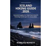 ICELAND HIKING GUIDE 2026: Essential Insights for Exploring Iceland’s Stunning Landscapes for Every Hiker (The Trailblazer’s Hiking Adventure Series)