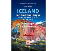 ICELAND, Landmannalaugar Rainbow Mountains Hiking Trails and Laugavegur, Fimmvörðuháls Trekking Routes: smart travel guide (Wilderness Explorer)